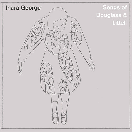 Inara George - Songs of Douglass & Littell