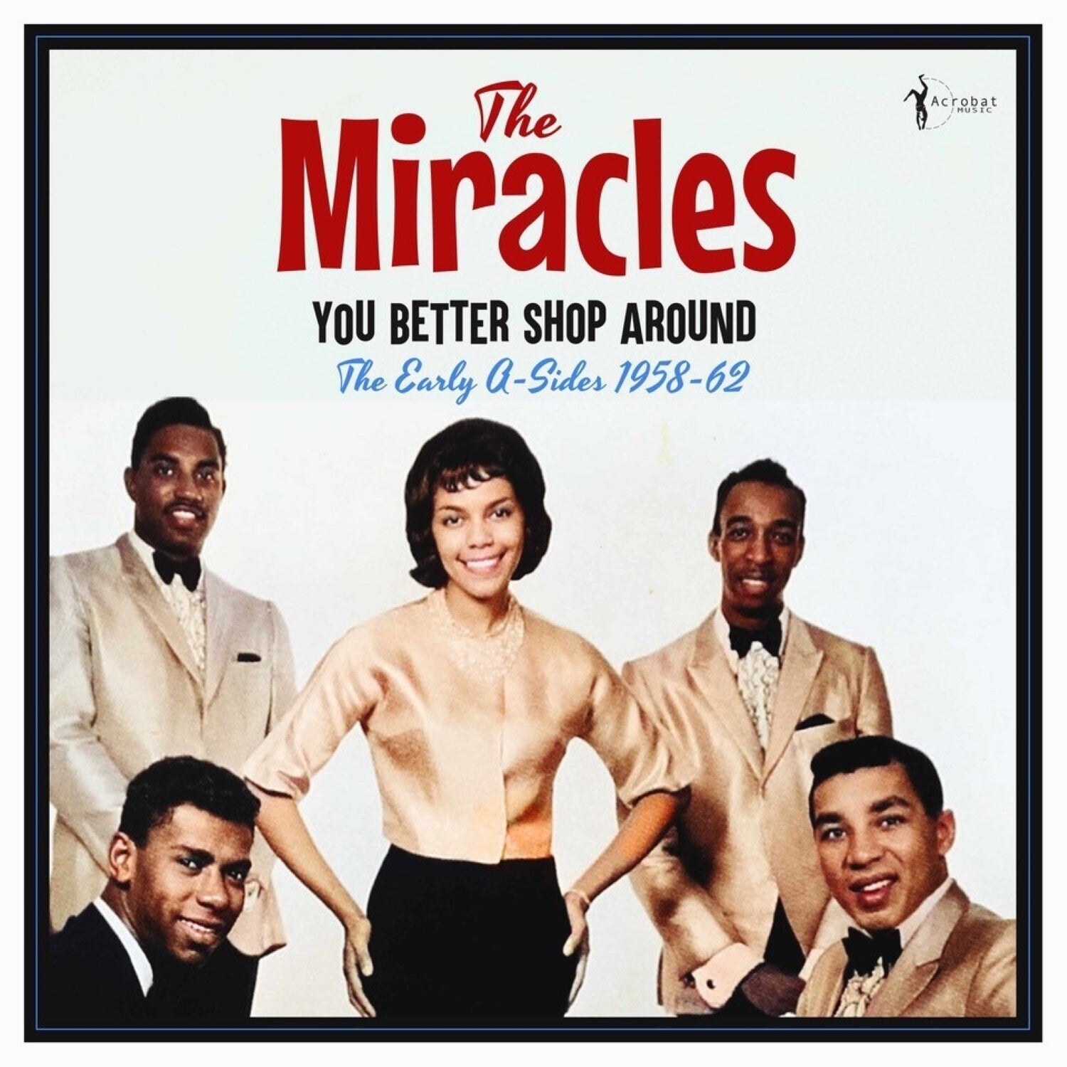 Miracles - You Better Shop Around: The Early A-sides 1958-62