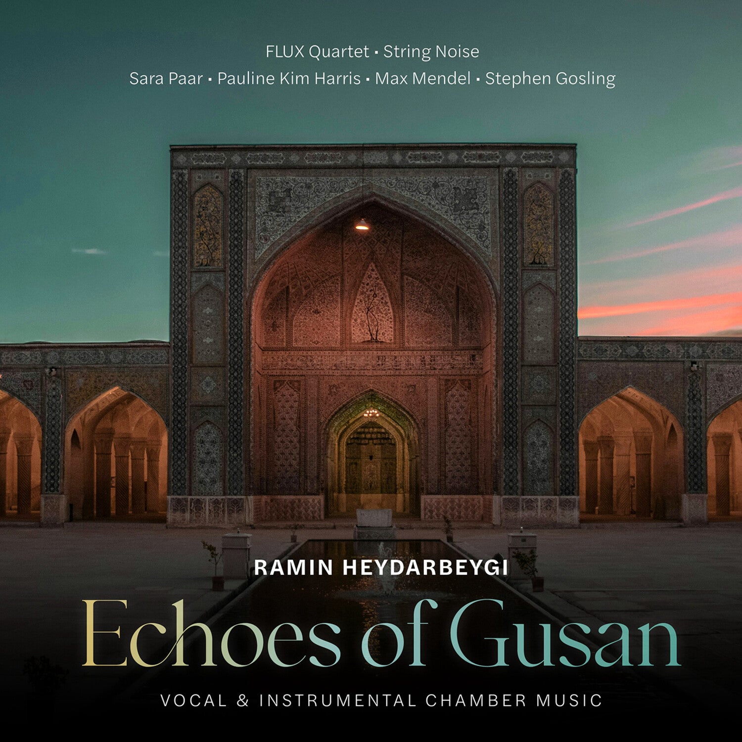 Pauline Kim Harris - Ramin Heydarbeygi: Echoes of Gusan