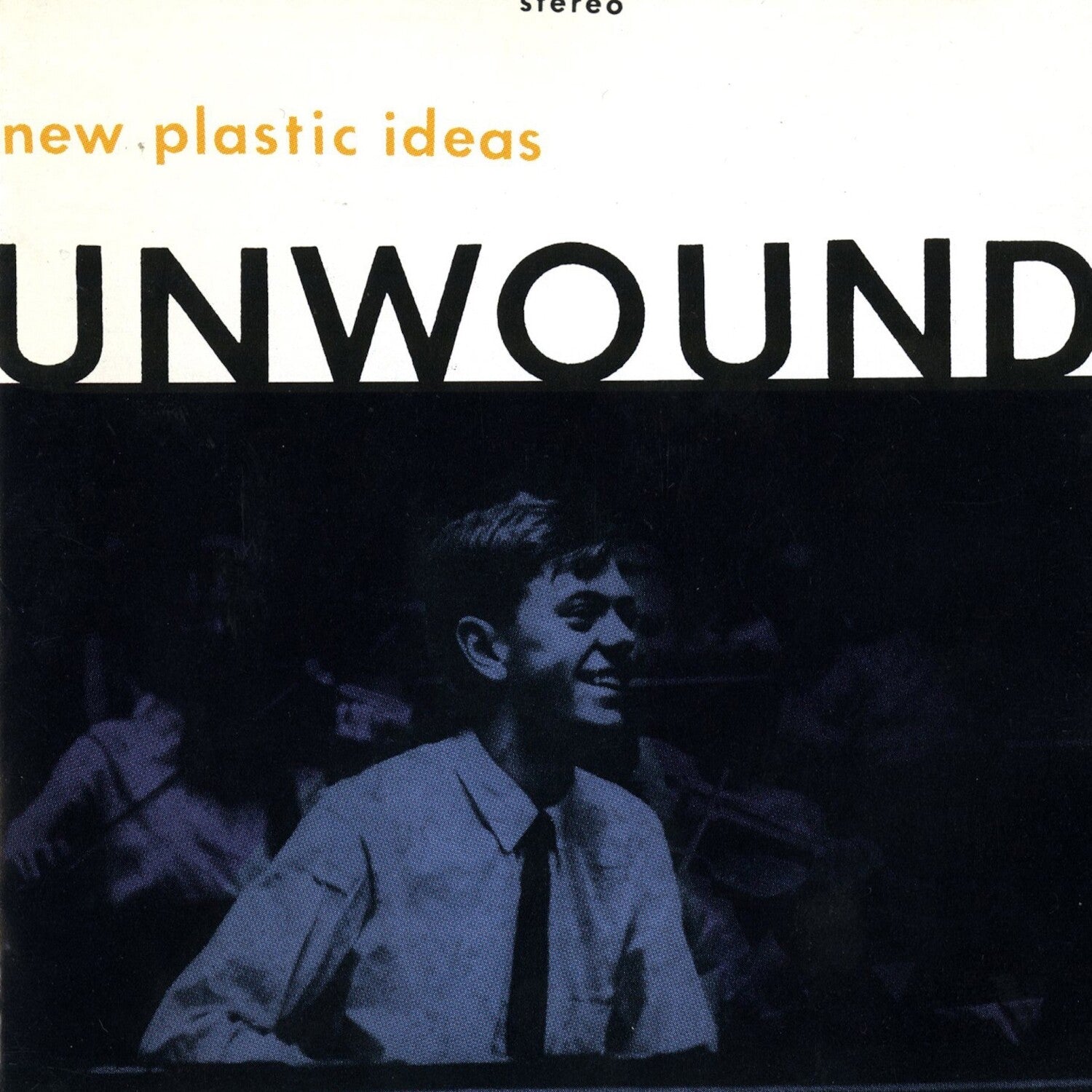 Unwound - The New Plastic Ideas (Clear Vinyl)