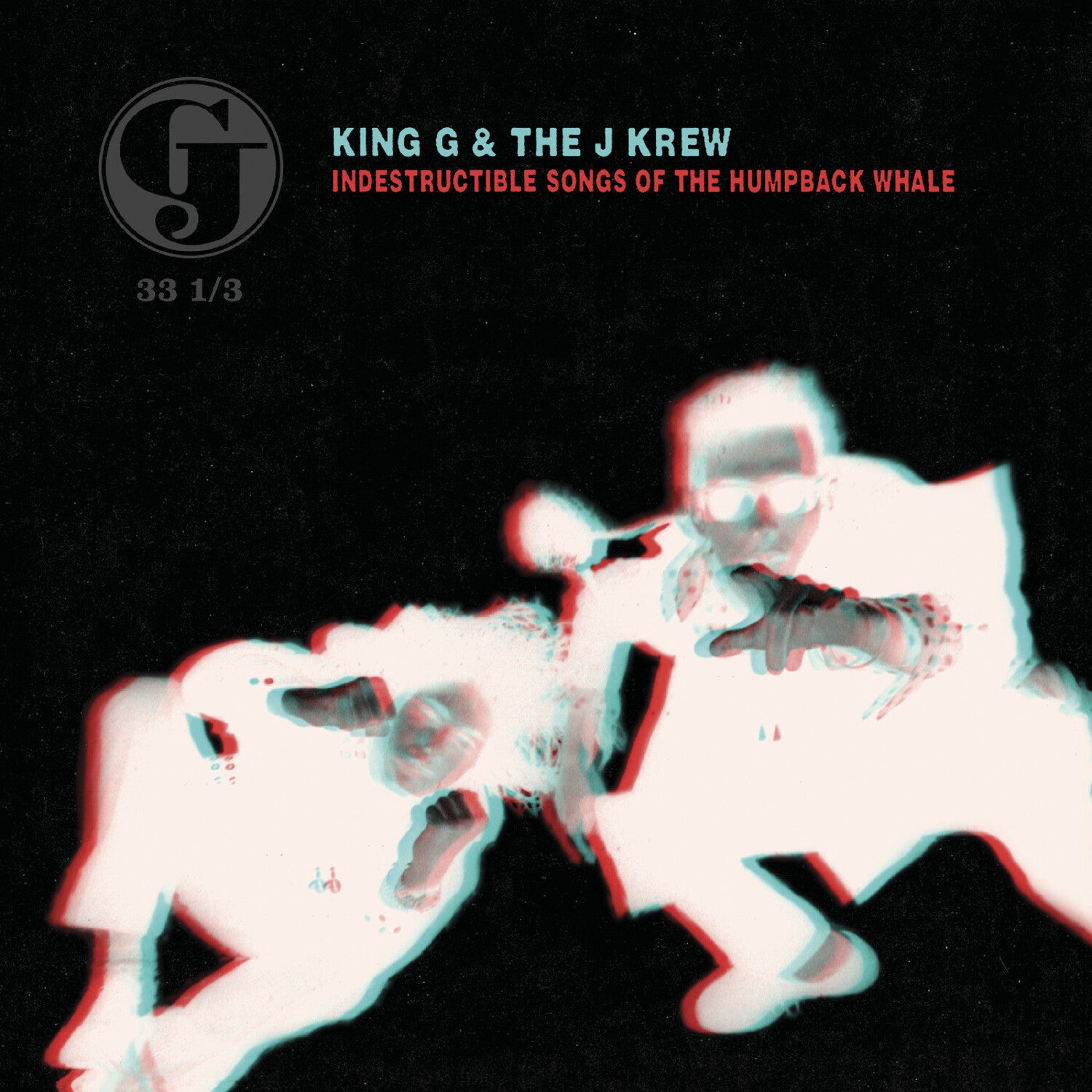 King G & The J Krew - Indestructible Songs of the Humpback Whale - Deluxe Edition (Deluxe)