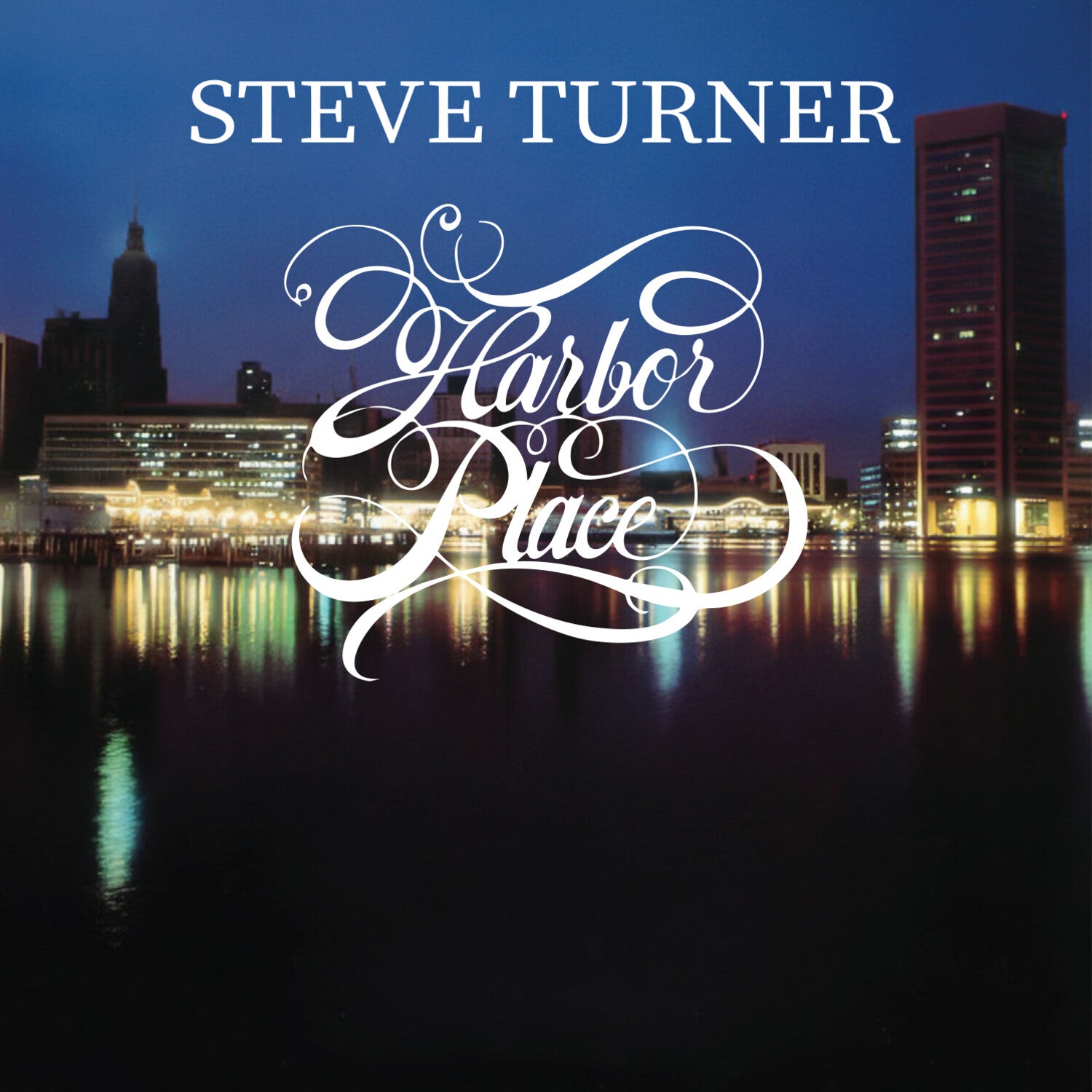 Steve Turner - Harbor Place