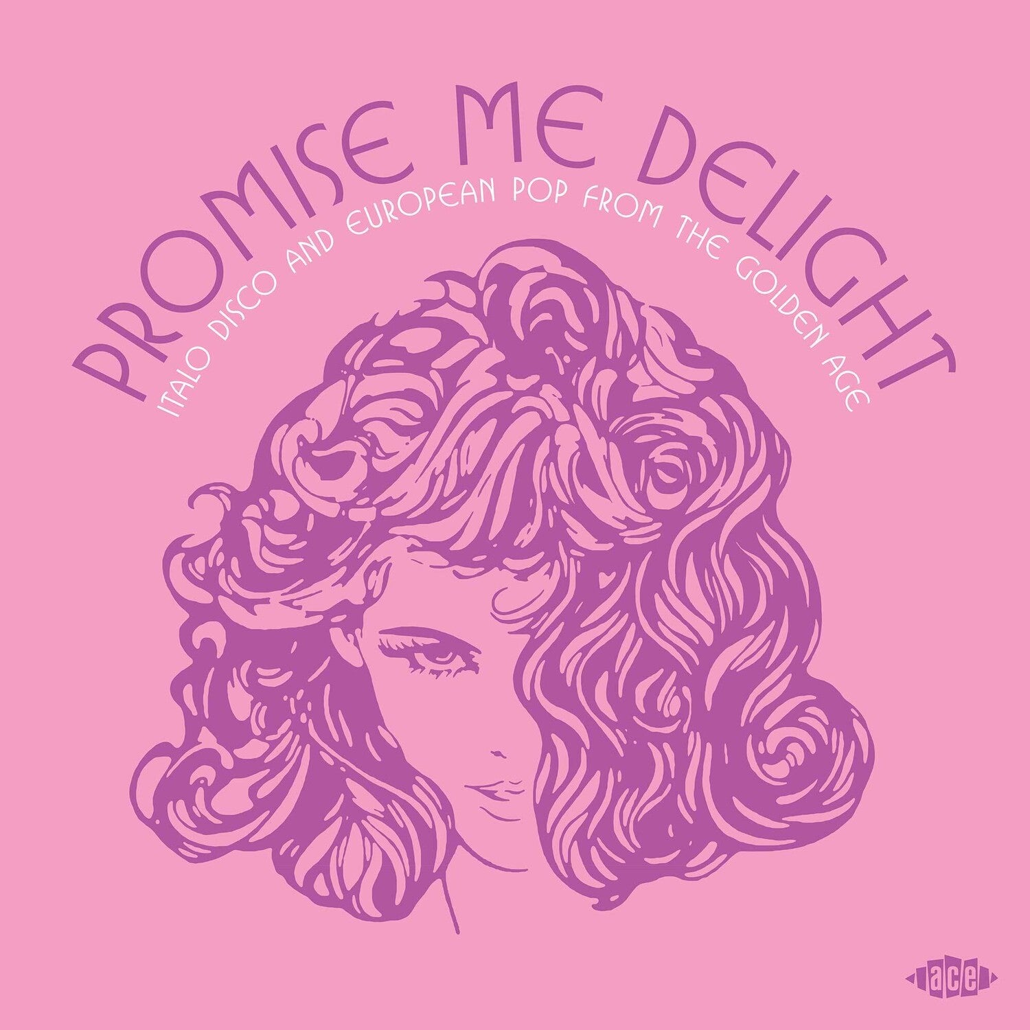 Promise Me Delight: Italo Disco & European Pop From The Golden Age