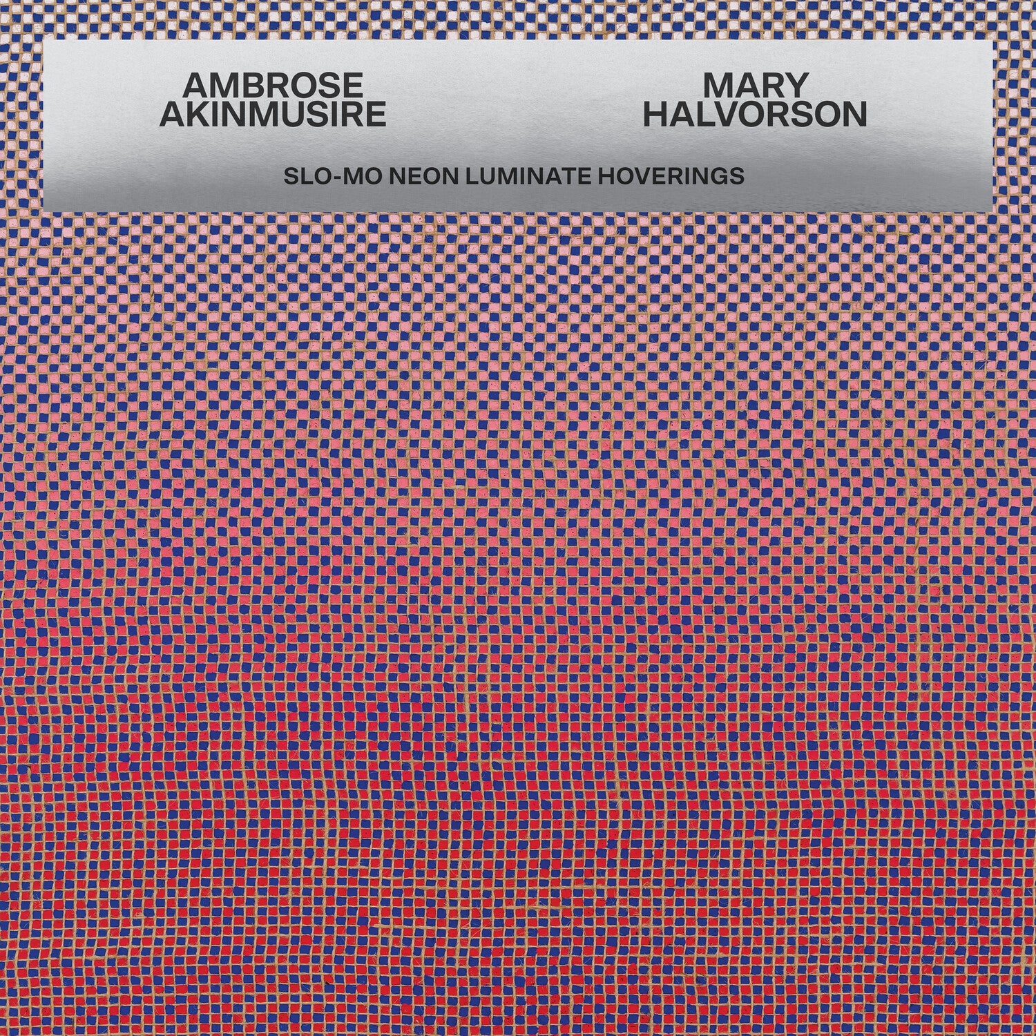 Ambrose Akinmusire / Mary Halv - Slo-mo Neon Luminate Hoverings