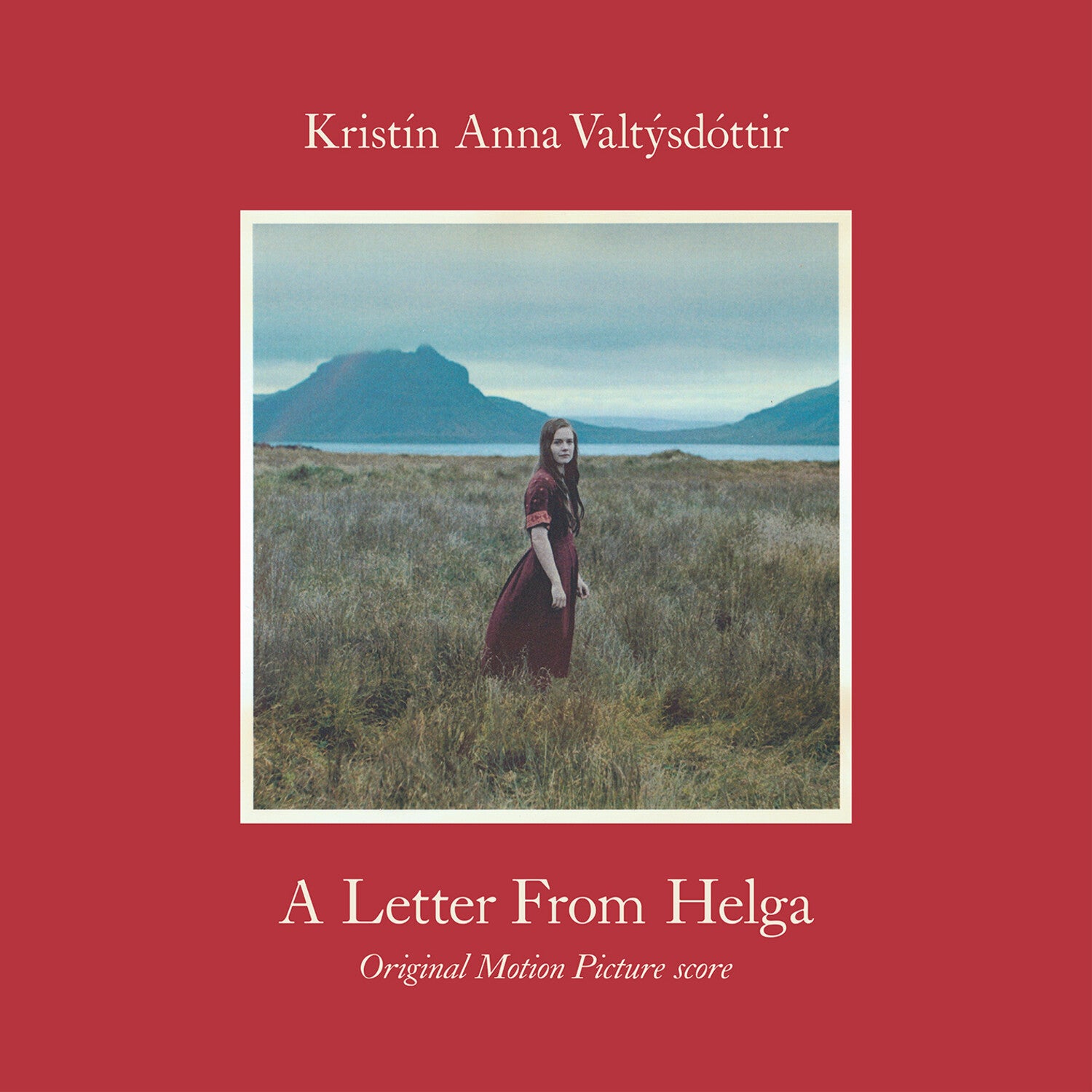 Kristin Anna Valtysdottir - A Letter From Helga