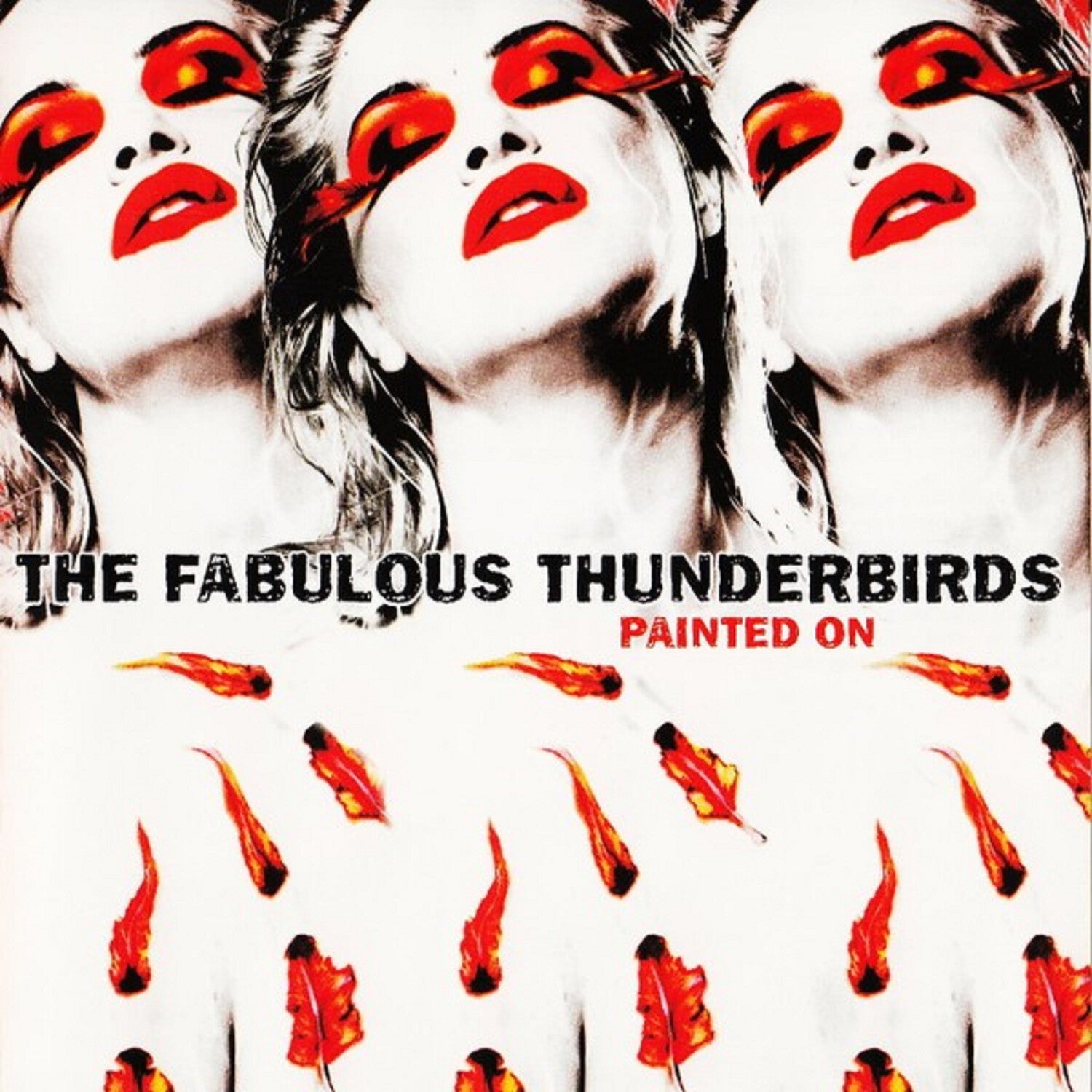 Fabulous Thunderbirds - Painted On (Clear Vinyl)