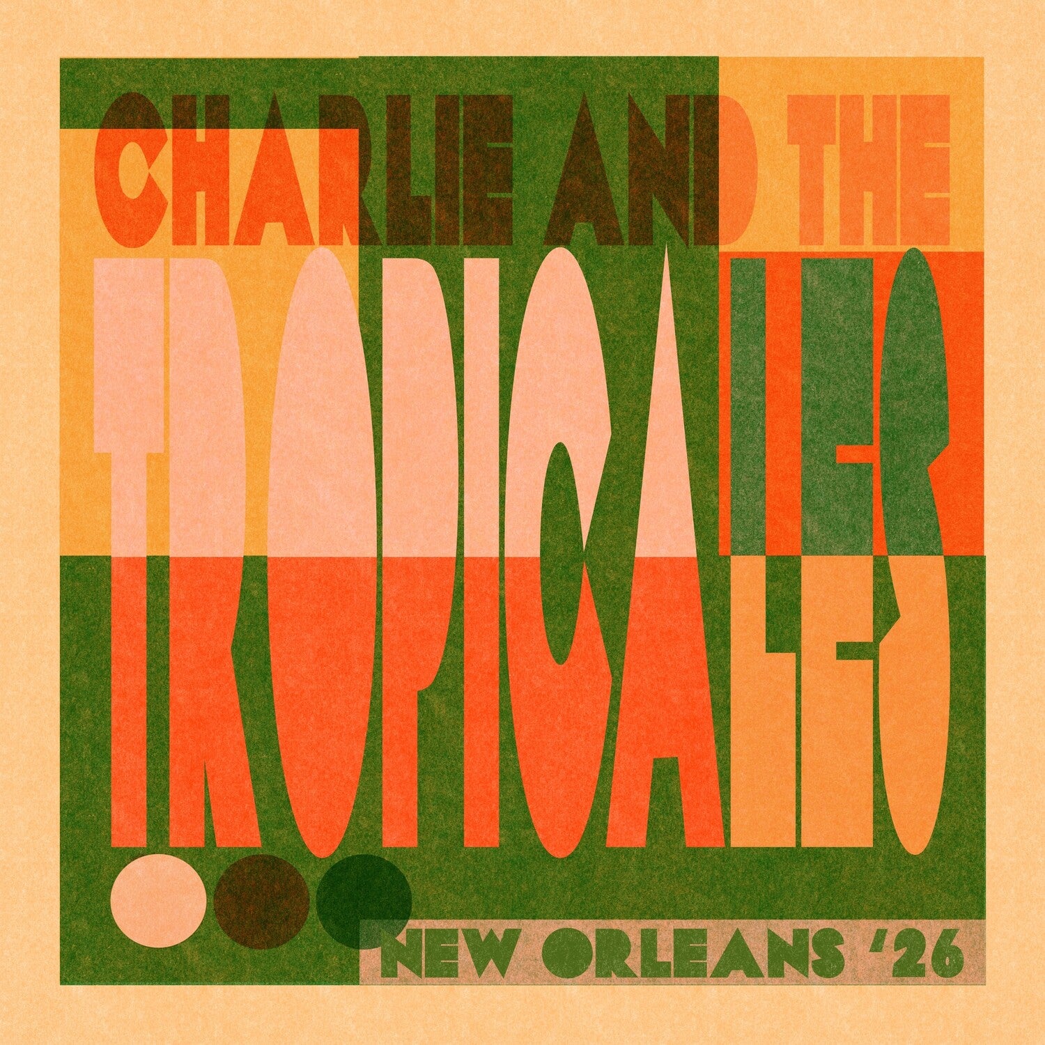 Charlie & the Tropicales - New Orleans '26