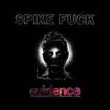 Spike Fuck - Evidence (CD)