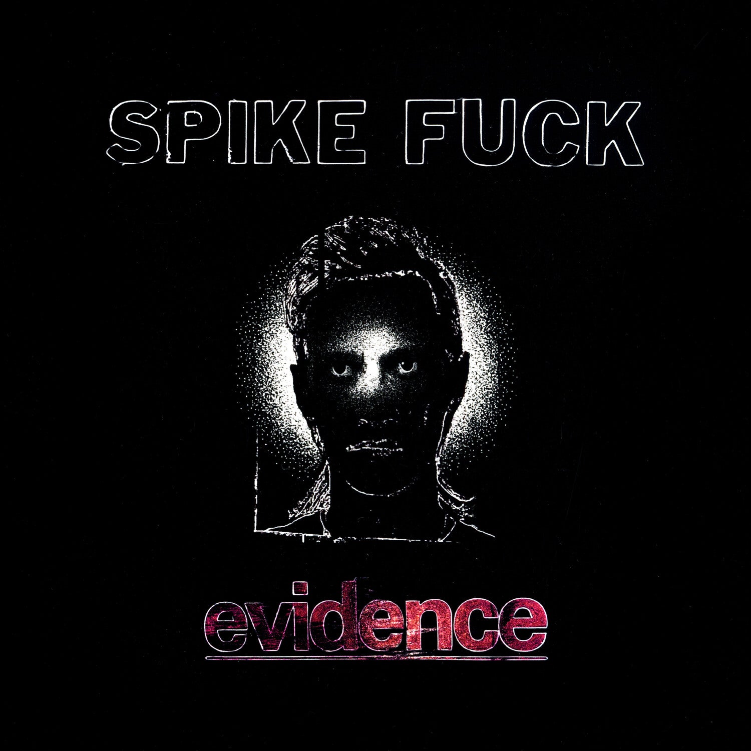 Spike Fuck - Evidence (Maroon Vinyl)