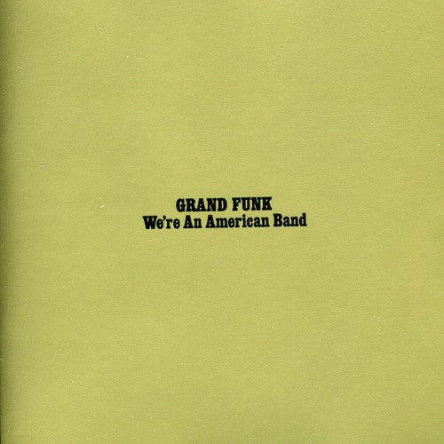 Grand Funk Railroad - We're An American Band (Remastered) (CD)