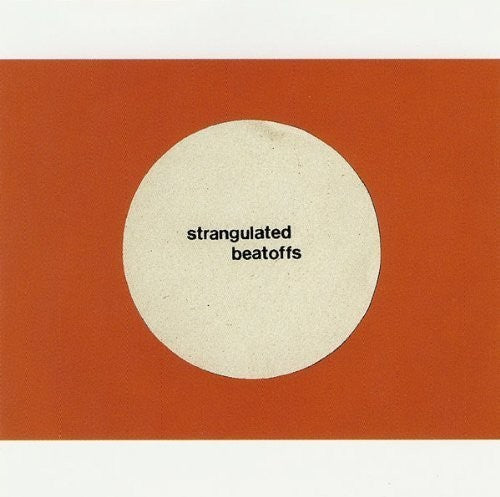 Strangulated Beatoffs - Beating Off All Over The World