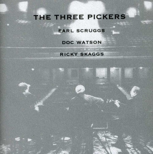 Earl Scruggs / Doc Watson / Ricky Skaggs - The Three Pickers