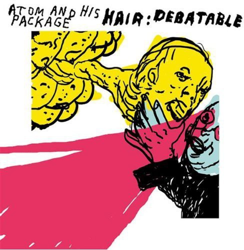 Atom & His Package - Hair: Debatable (CD)