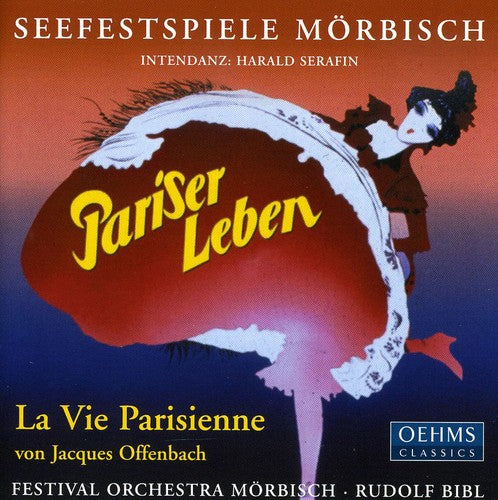Offenbach / Bibl / Morbisch Festival Choir & Orch - La Vie Parisienne