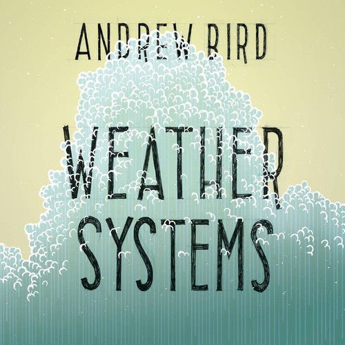 Andrew Bird - Weather Systems - Corkys Coffee