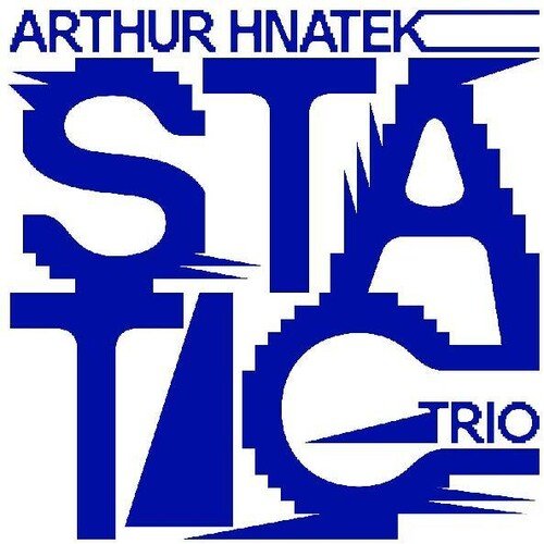 Arthur Hnatek Trio - STATIC - Corkys Coffee