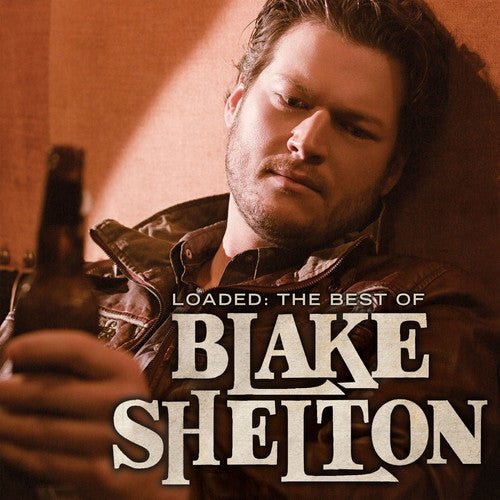 Blake Shelton - Loaded: the Best of Blake Shelton - Corkys Coffee
