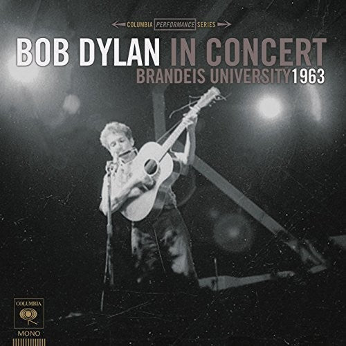 Bob Dylan - Bob Dylan in Concert: Brandeis University 1963 - Corkys Coffee