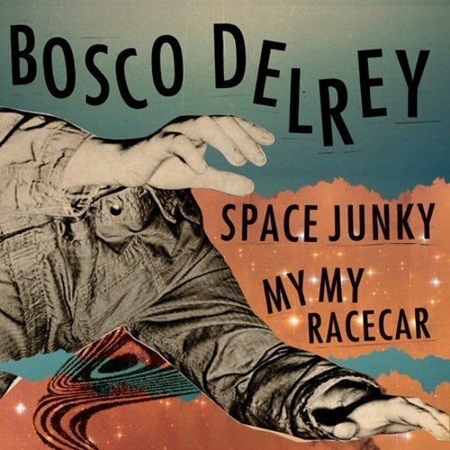 Bosco Delrey - Space Junky / My My Racecar - Corkys Coffee