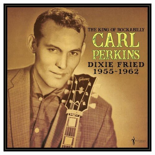 Carl Perkins - Dixie Fried: 1955 - 62 - Corkys Coffee