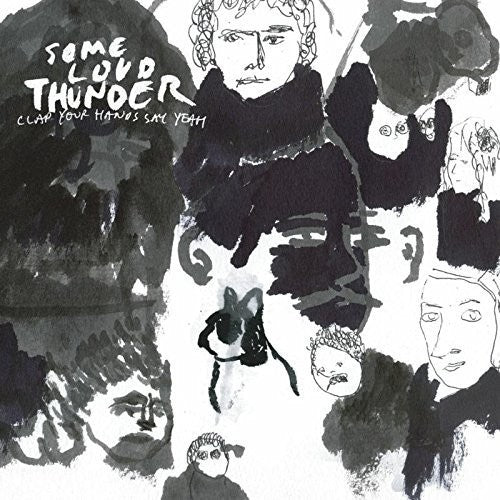 Clap Your Hands Say Yeah - Some Loud Thunder (10th Anniversary Edition) - Corkys Coffee
