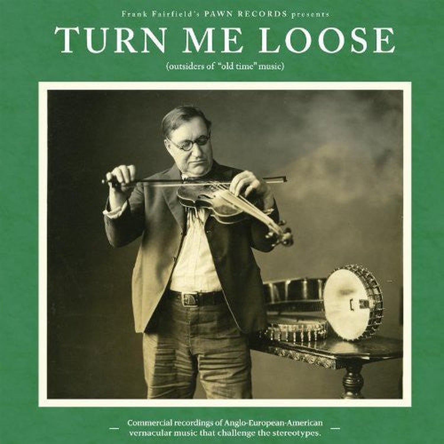 Turn Me Loose: Outsiders of Old-Time Music / Var - Turn Me Loose - Outsiders Of Old-Time Music