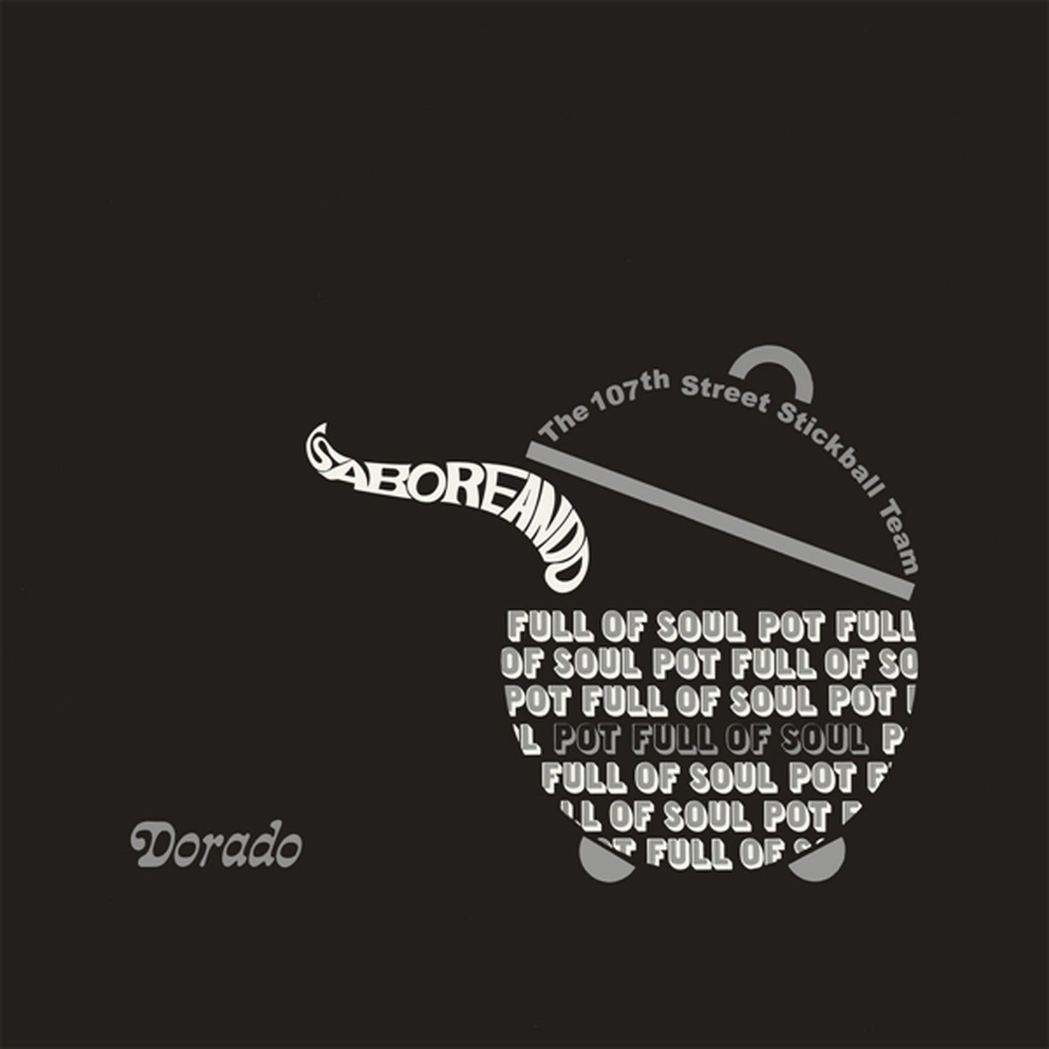 107th Street Stickball Team - Saboreando: Pot Full Of Soul