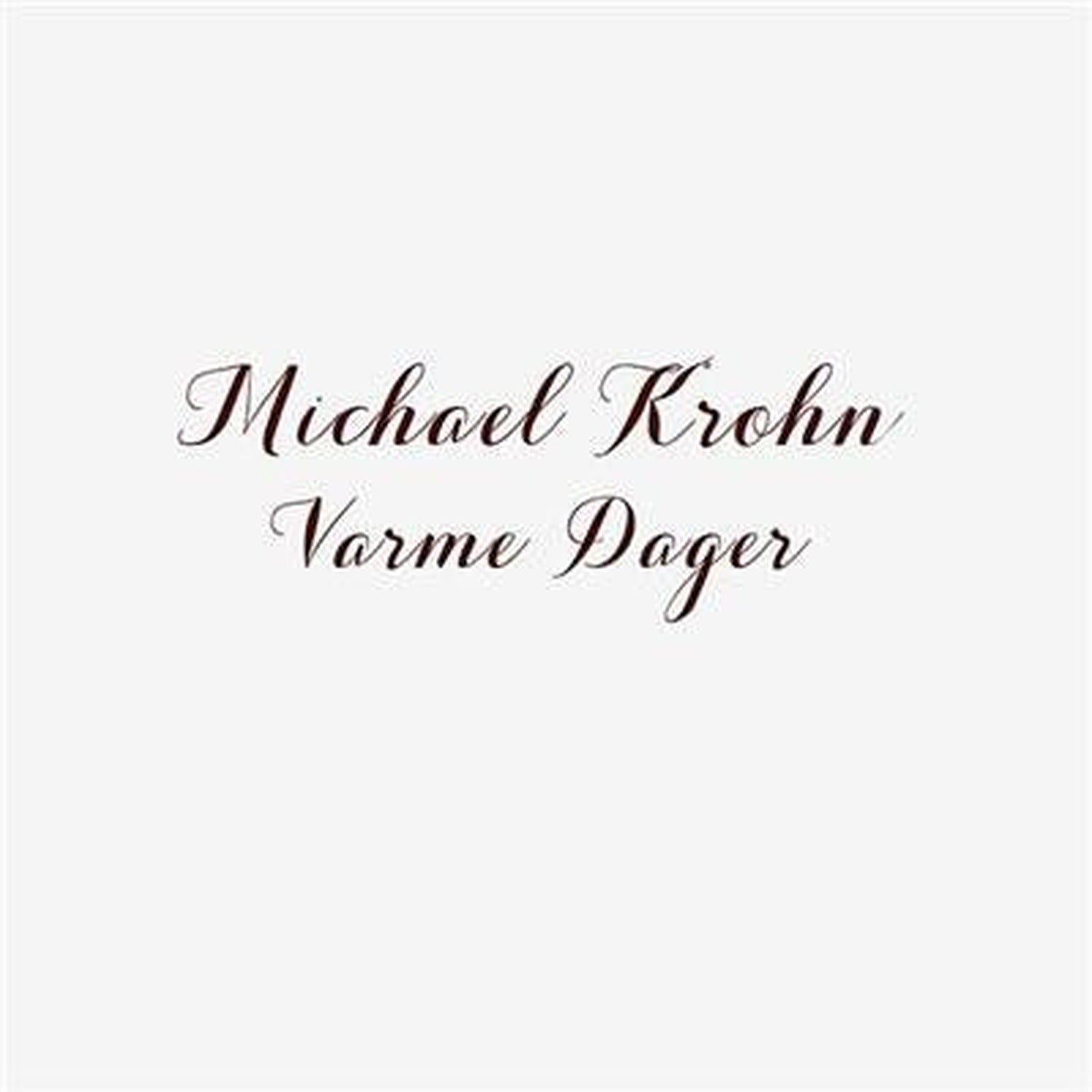 Michael Krohn - Varme Dager