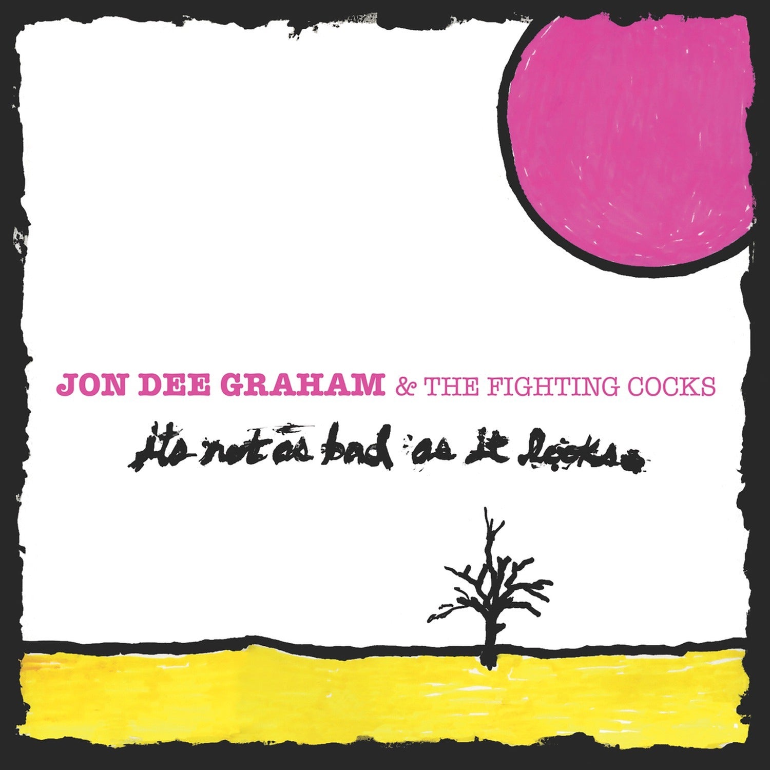 Jon Dee Graham - It's Not As Bad As It Looks