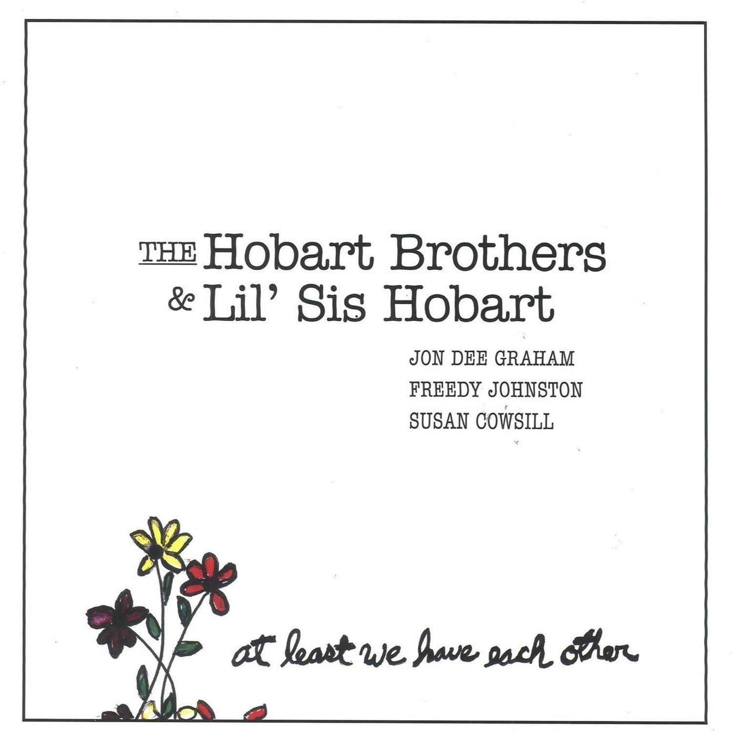 Hobart Brothers & Lil Sis Hobart - At Least We Have Each