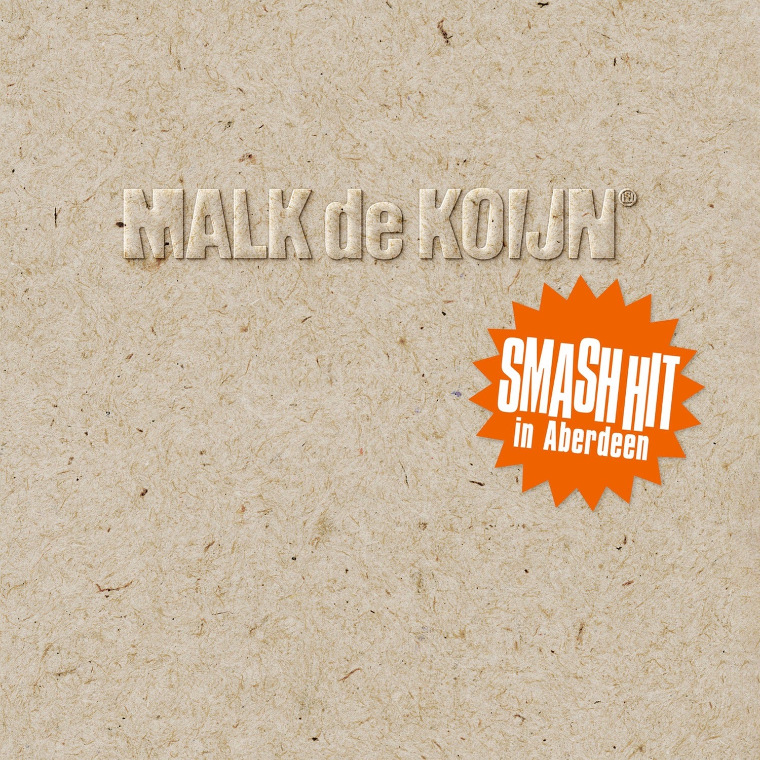 Malk De Koijn - Smash Hit In Aberdeen - Remastered 2xLP (Remastered)