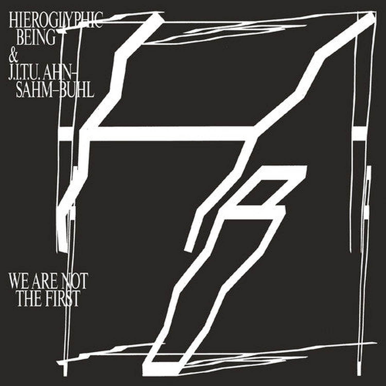 Hieroglyphic Being / J.I.T.U Ahn-Sahm-Buhl - We Are Not the First 2xLP
