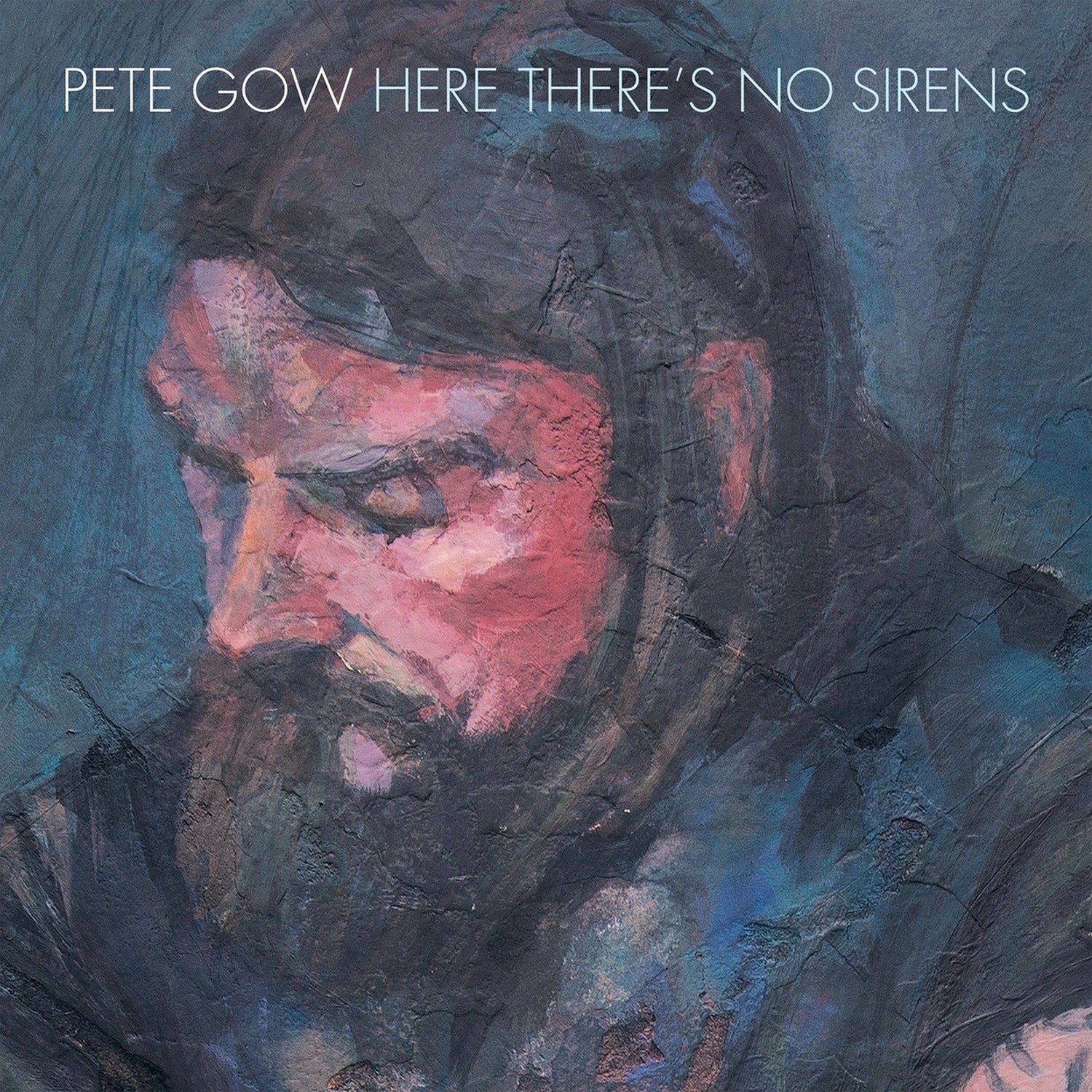 Pete Gow - Here There's No Sirens