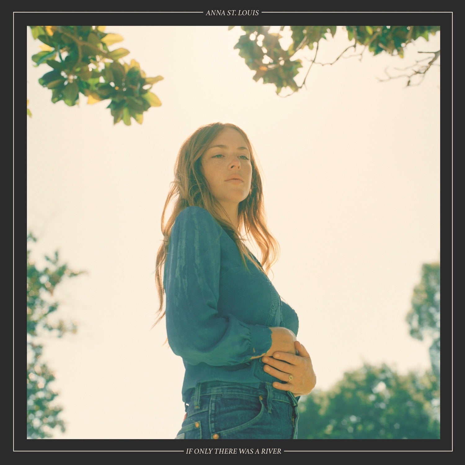 Anna St. Louis - If Only There Was A River