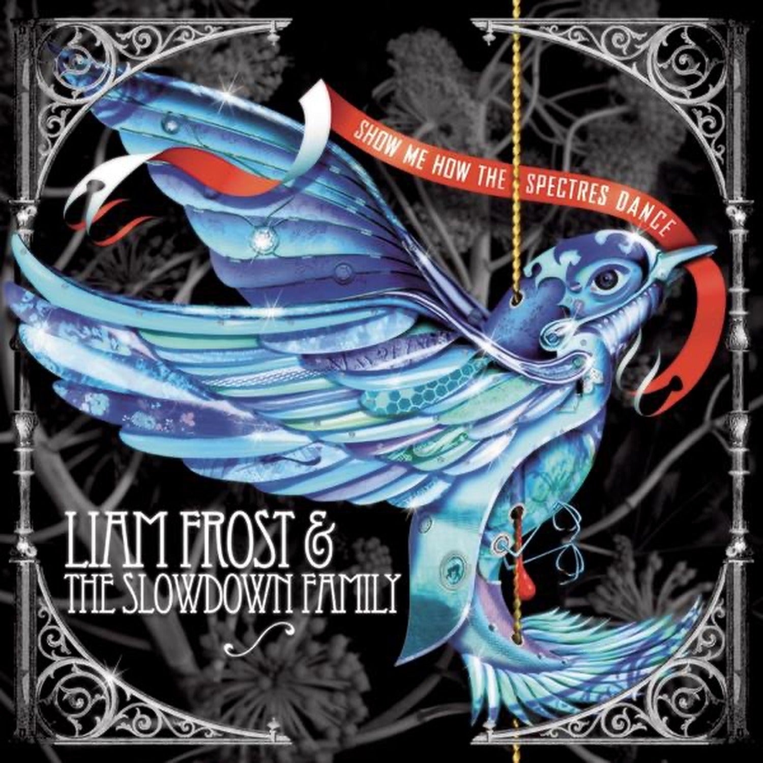 Liam Frost & the Slowdown Family - Show Me How The Spectres Dance (Blue Vinyl)