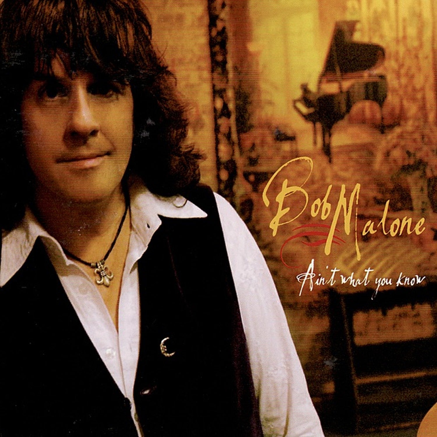 Bob Malone - Ain't What You Know (Limited Edition)