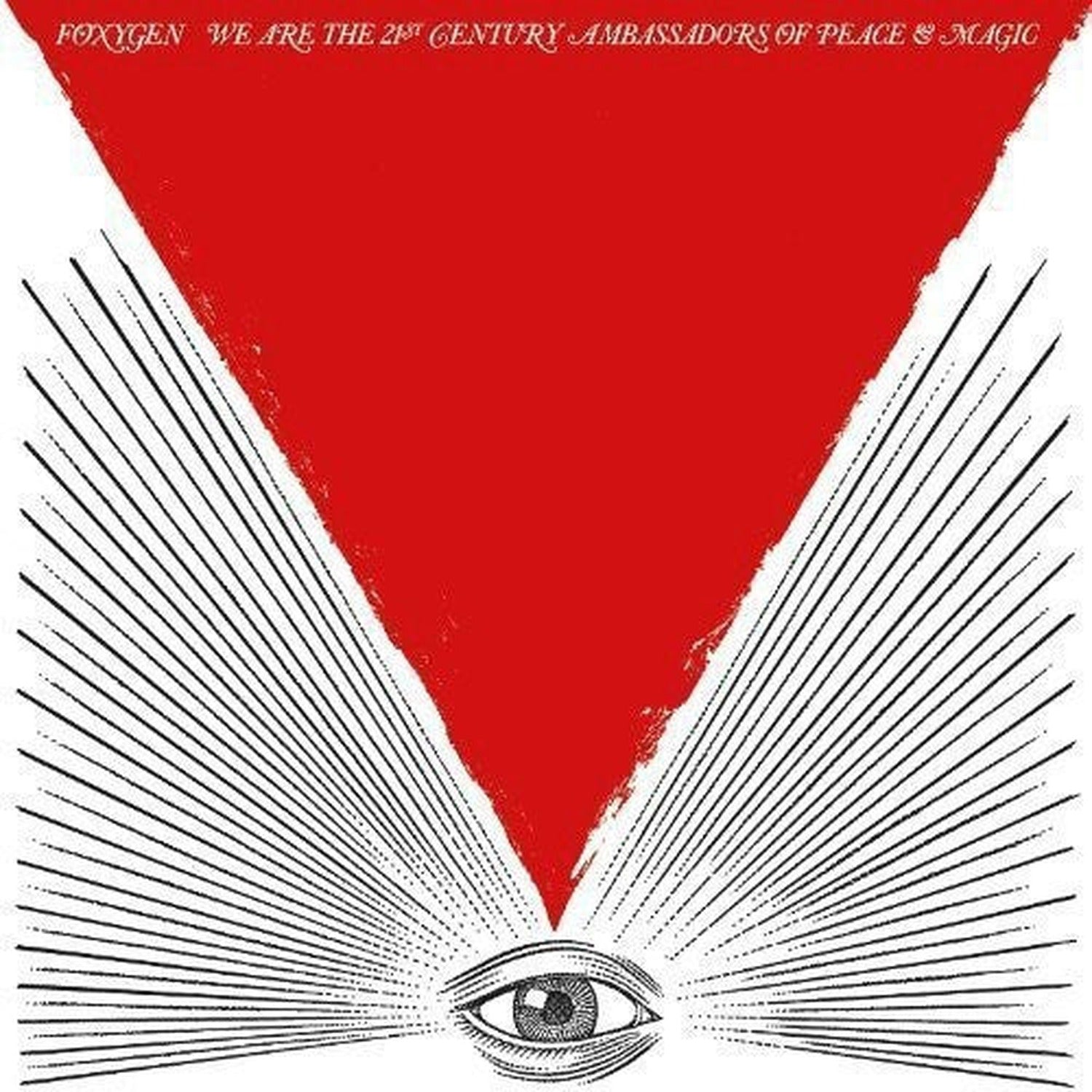 Foxygen - We Are The 21st Century Ambassadors Of Peace and Magic