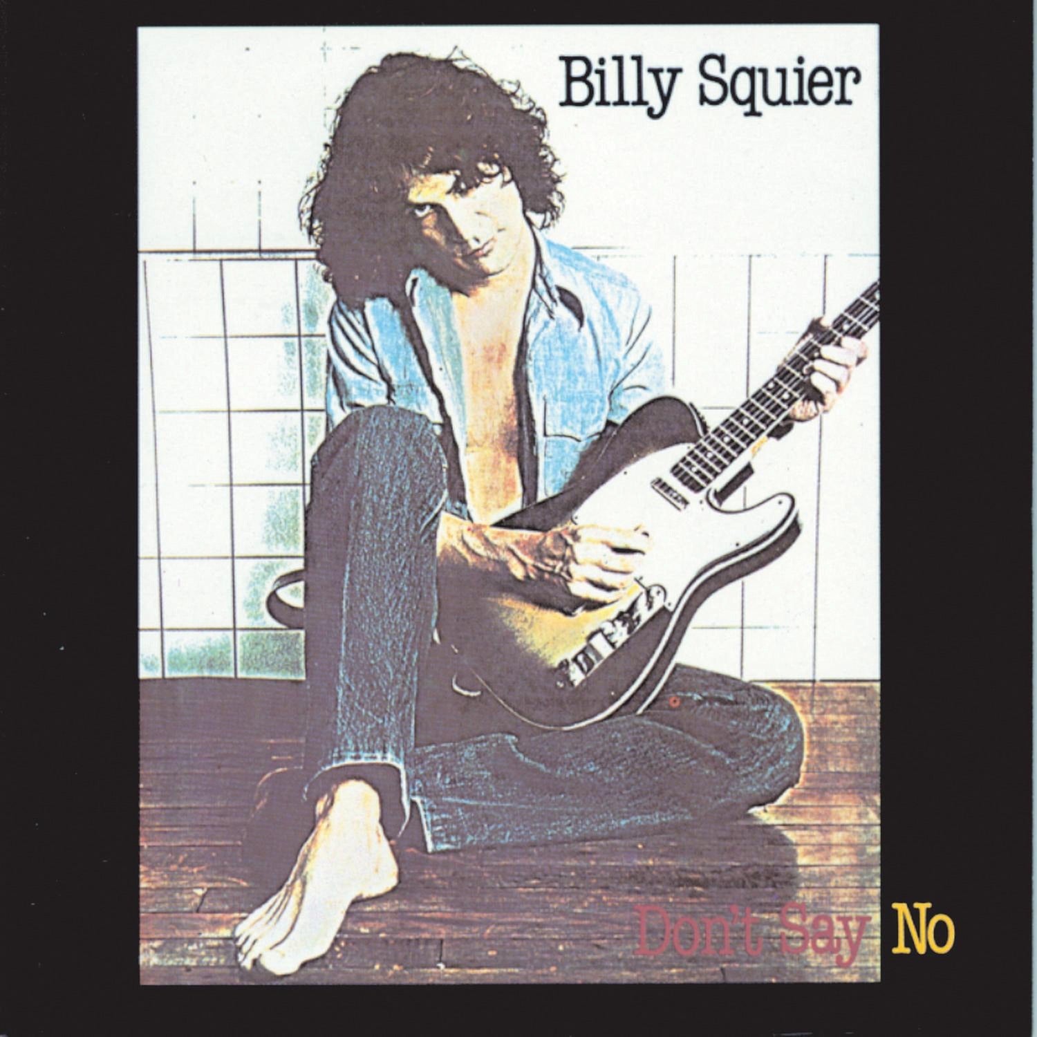 Billy Squier - Don'T Say No