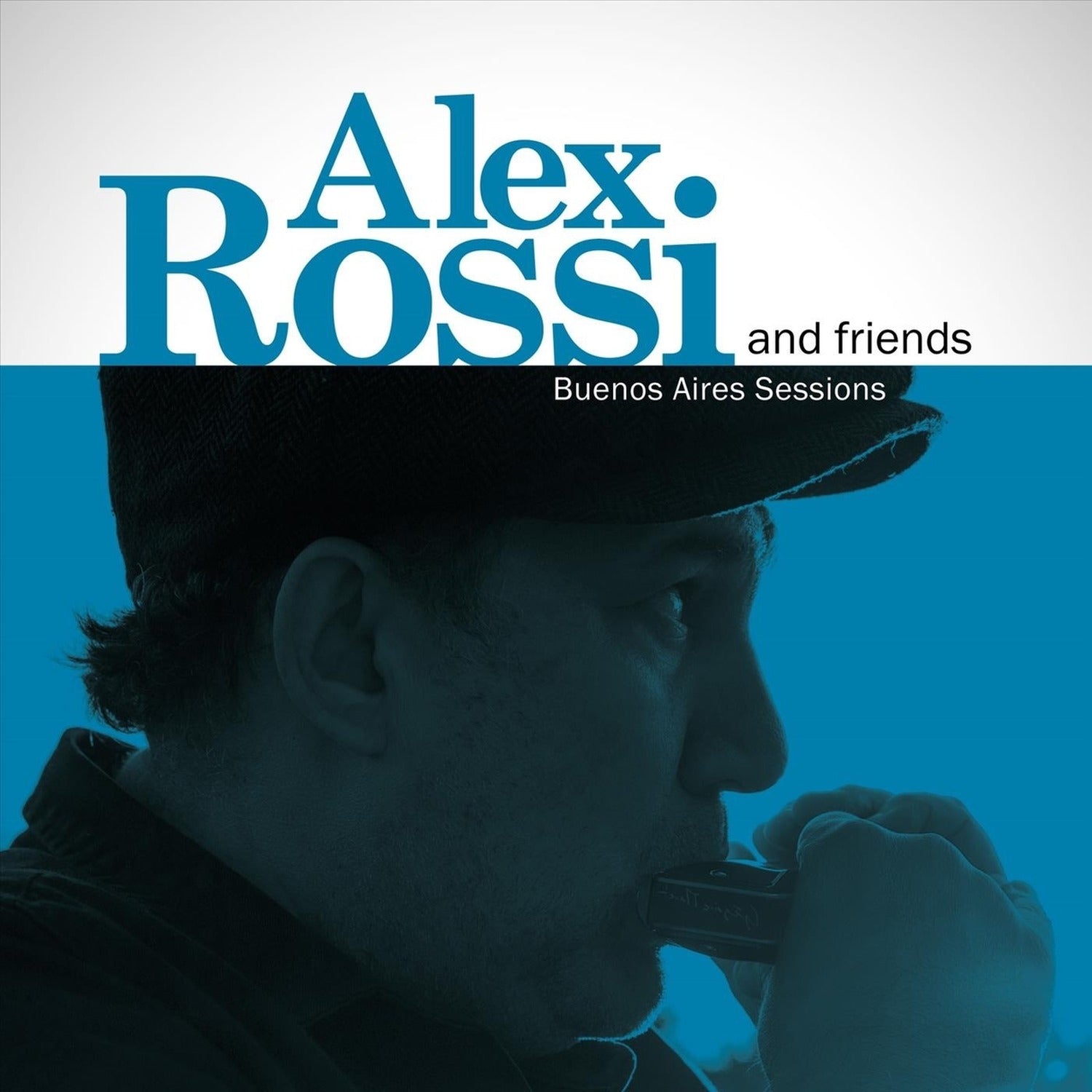 Alex Rossi & Friends - Buenos Aires Sessions