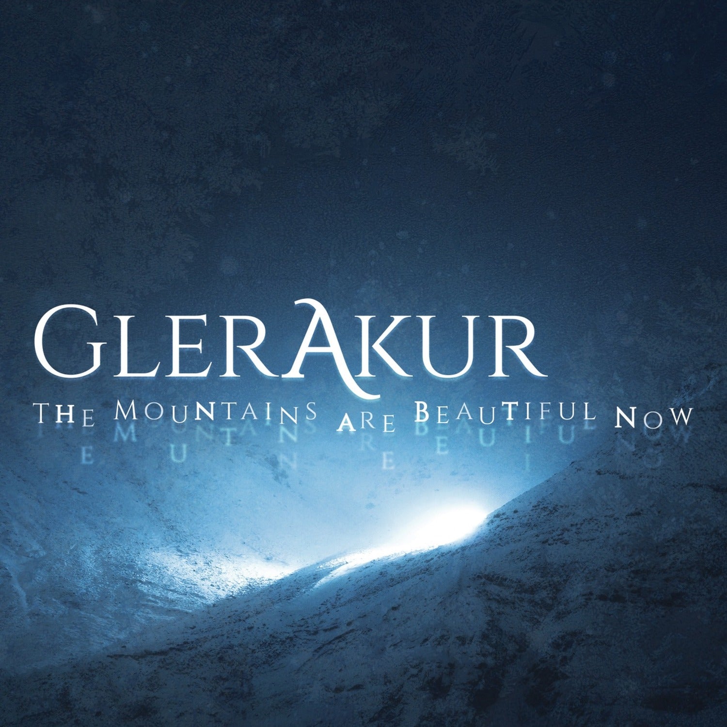 Glerakur - The Mountains Are Beautiful Now (Limited Edition)