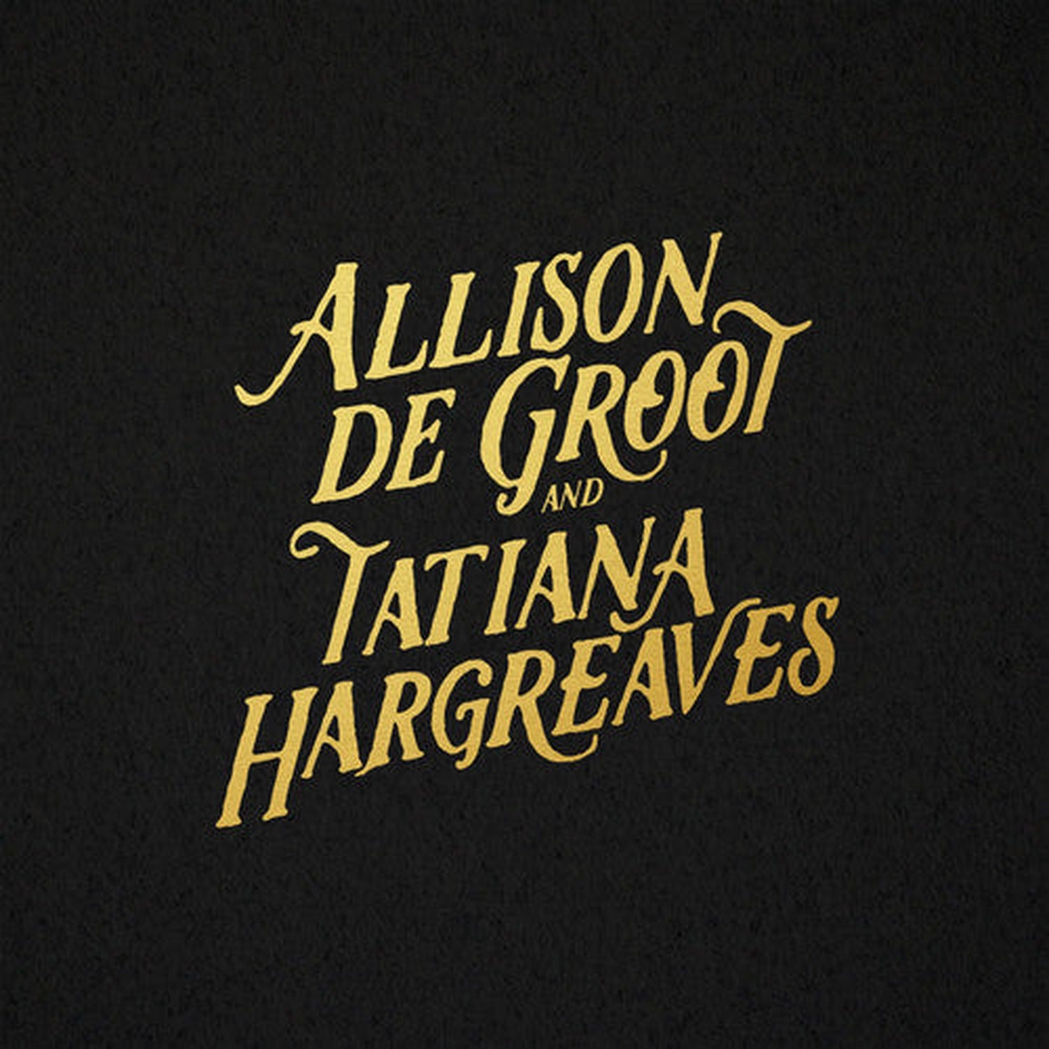 Allison De Groot / Tatiana Hargreaves - Allison De Groot & Tatiana Hargreaves