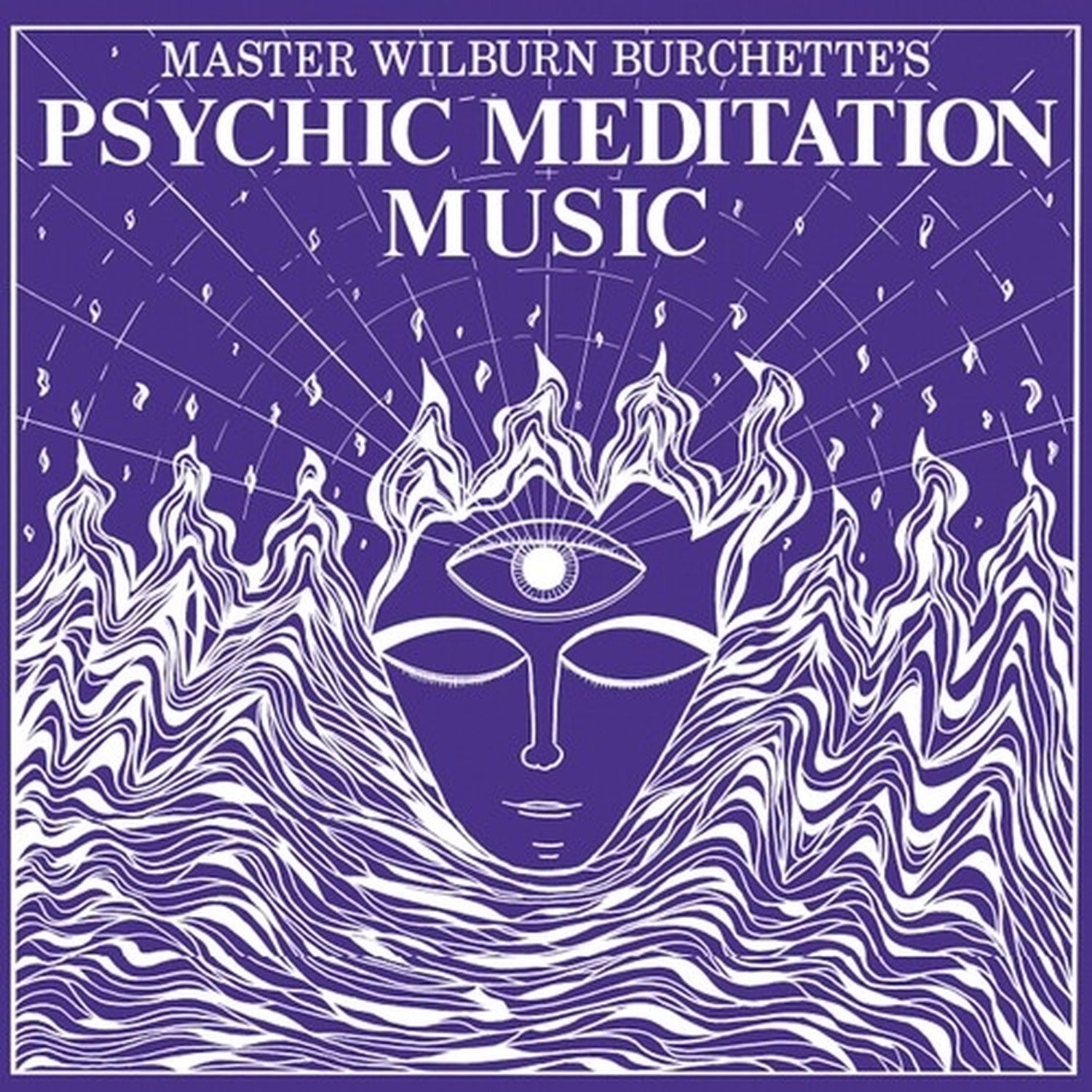 Wilburn Master Burchette - Psychic Meditation Music (White Vinyl)