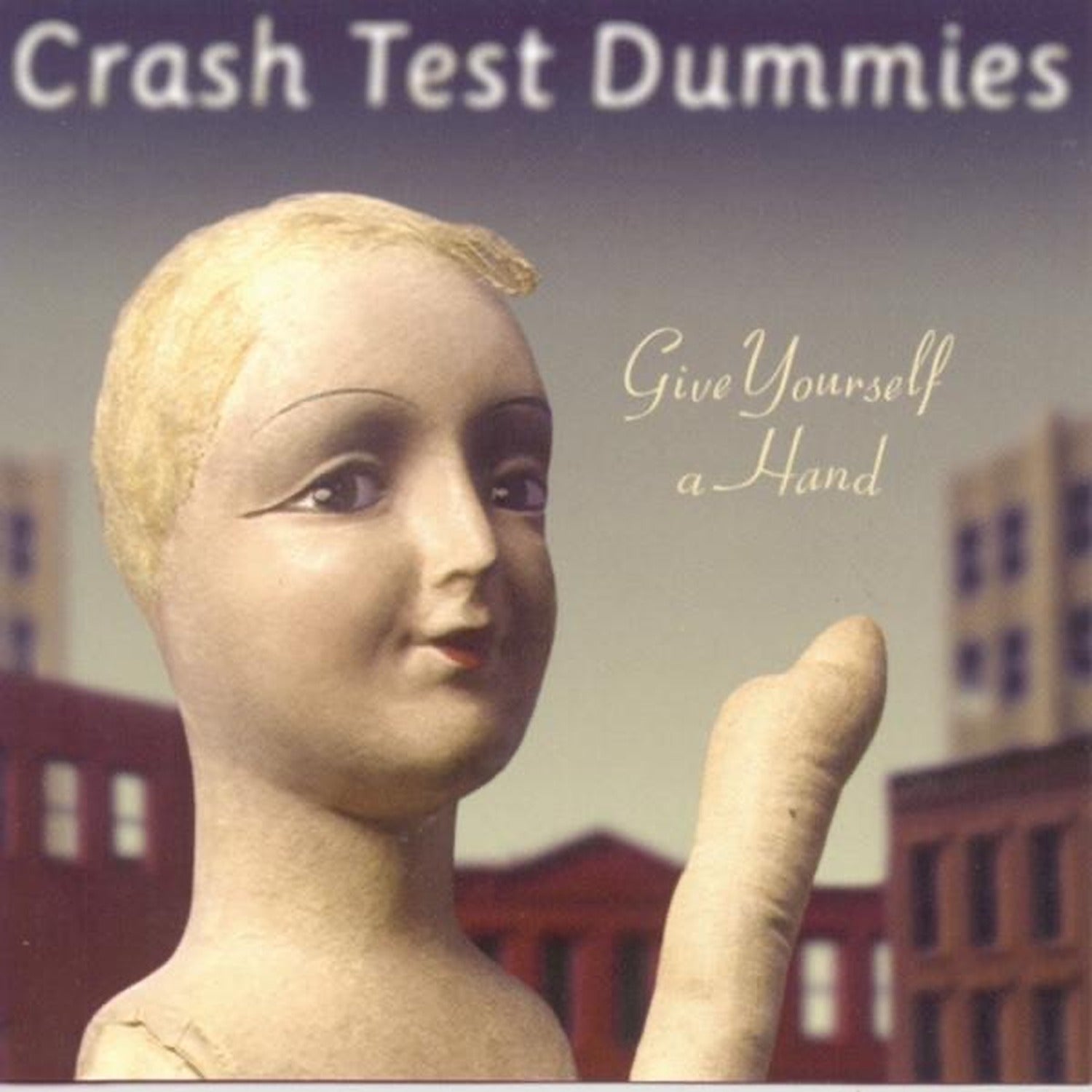 Crash Test Dummies - Give Yourself A Hand
