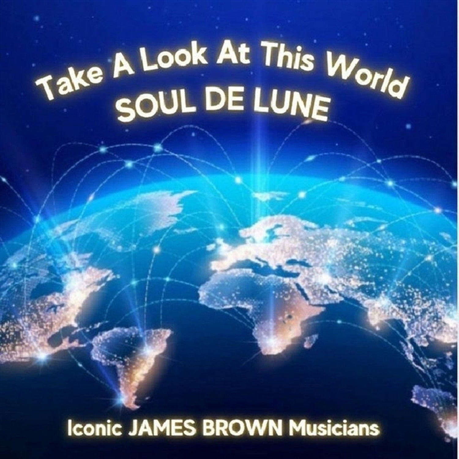 Soul De Lune - Take A Look At This World