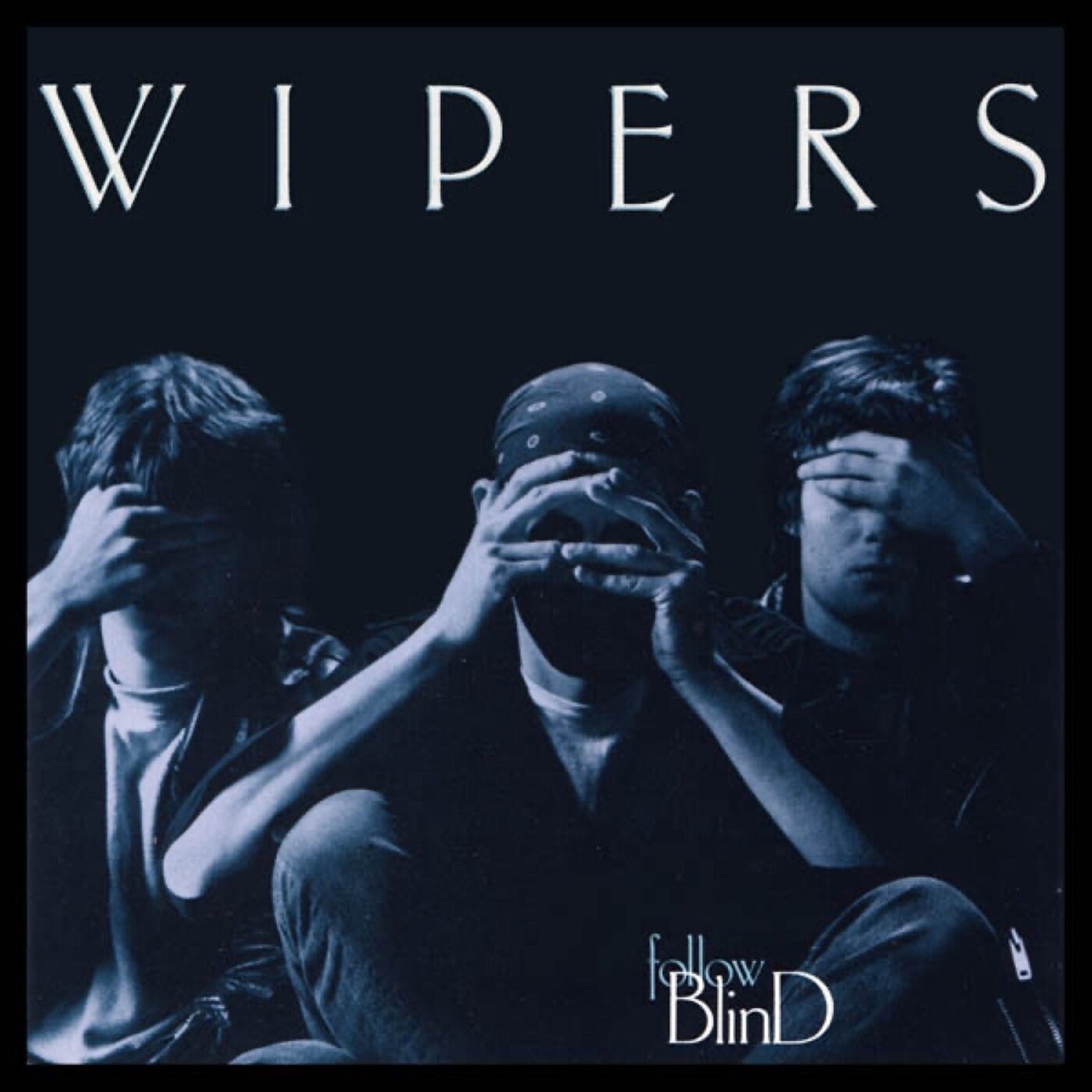Wipers - Follow Blind