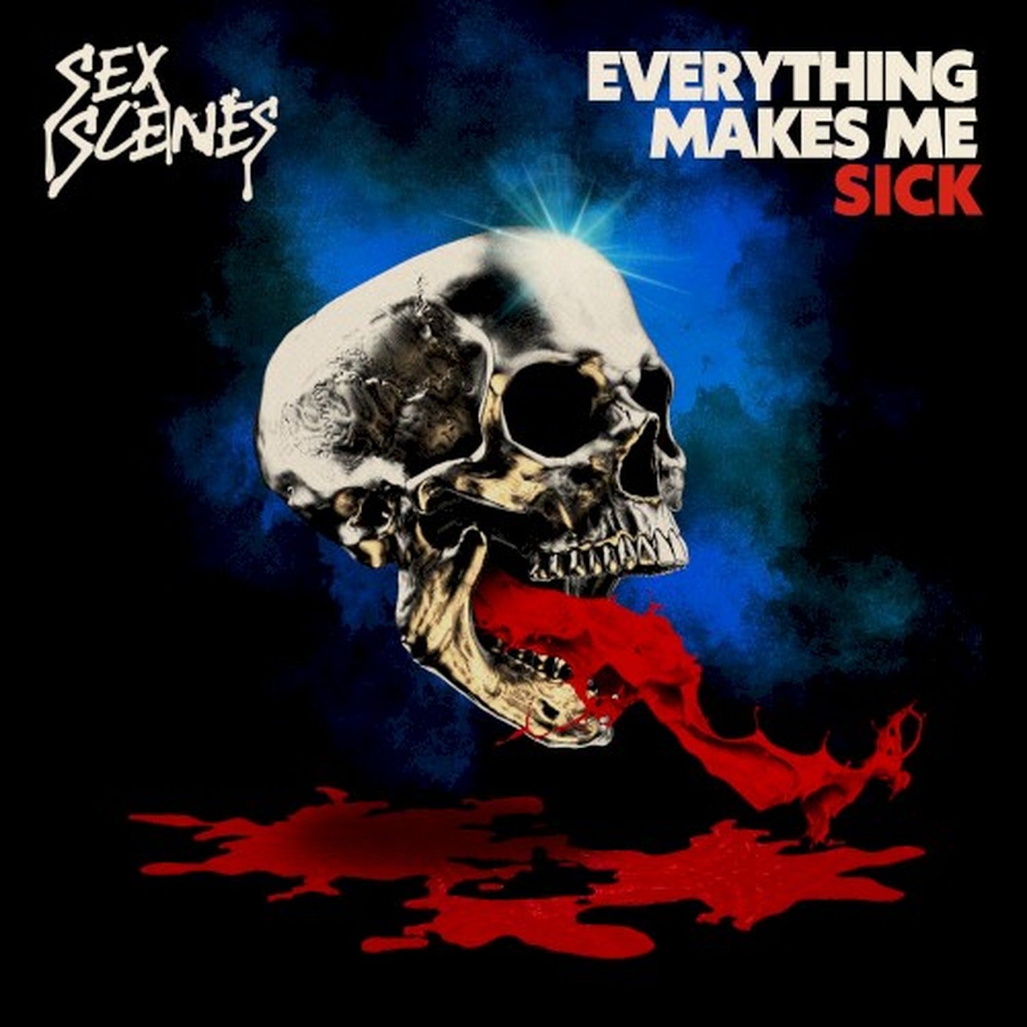 Sex Scenes - Everything Makes Me Sick