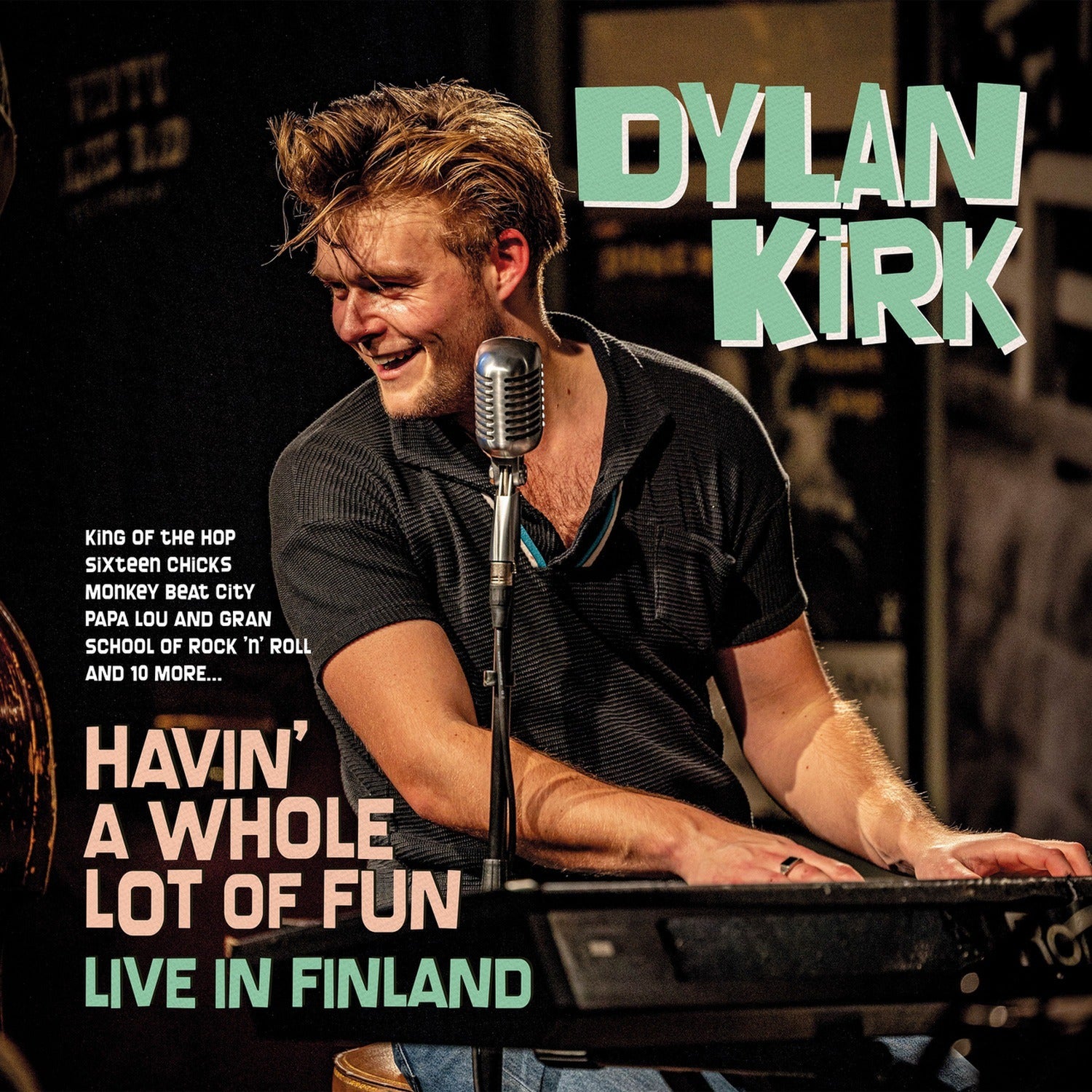 Dylan Kirk - Havin A Whole Lot Of Fun: Live In Finland