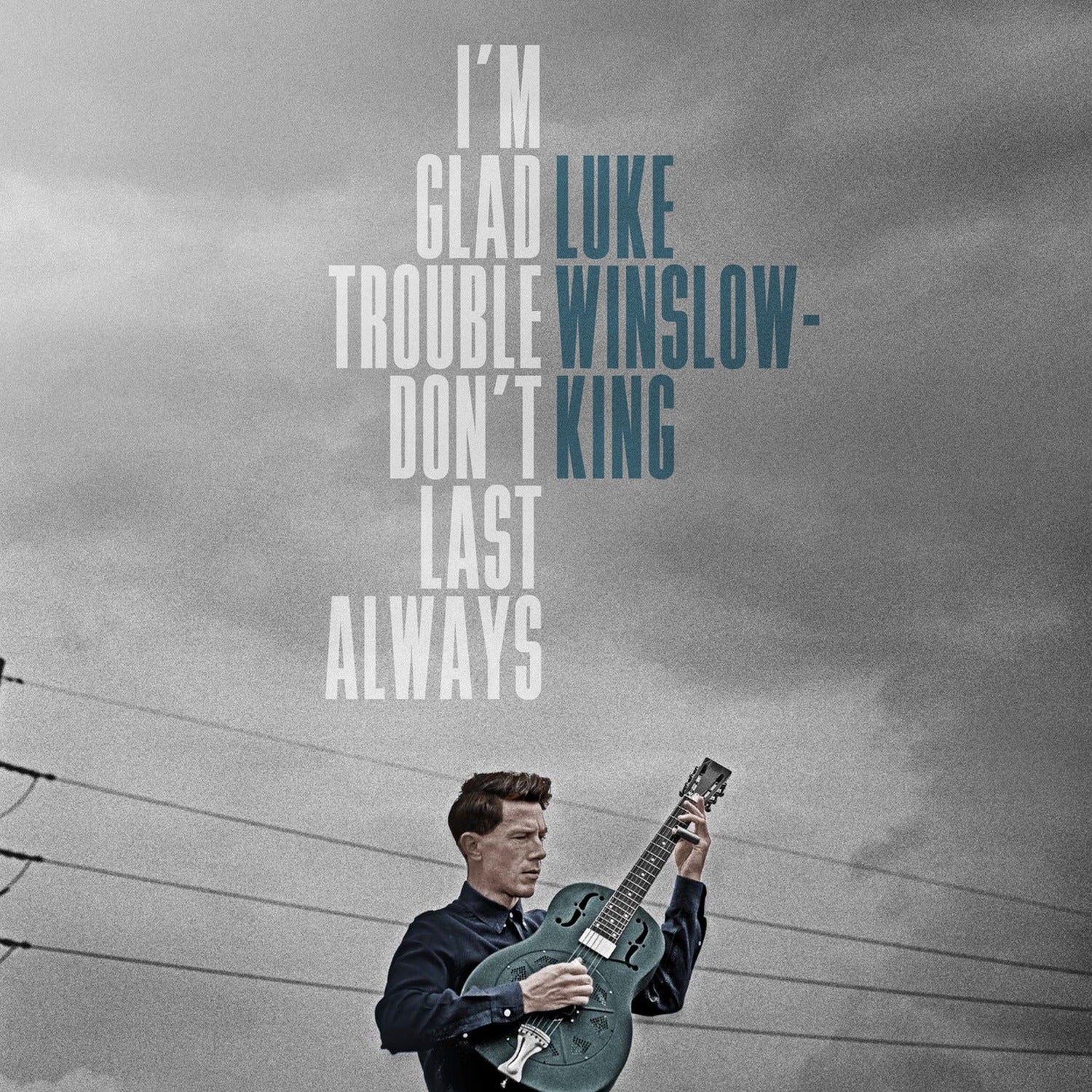 Luke Winslow-King - I'm Glad Trouble Don't Last Always