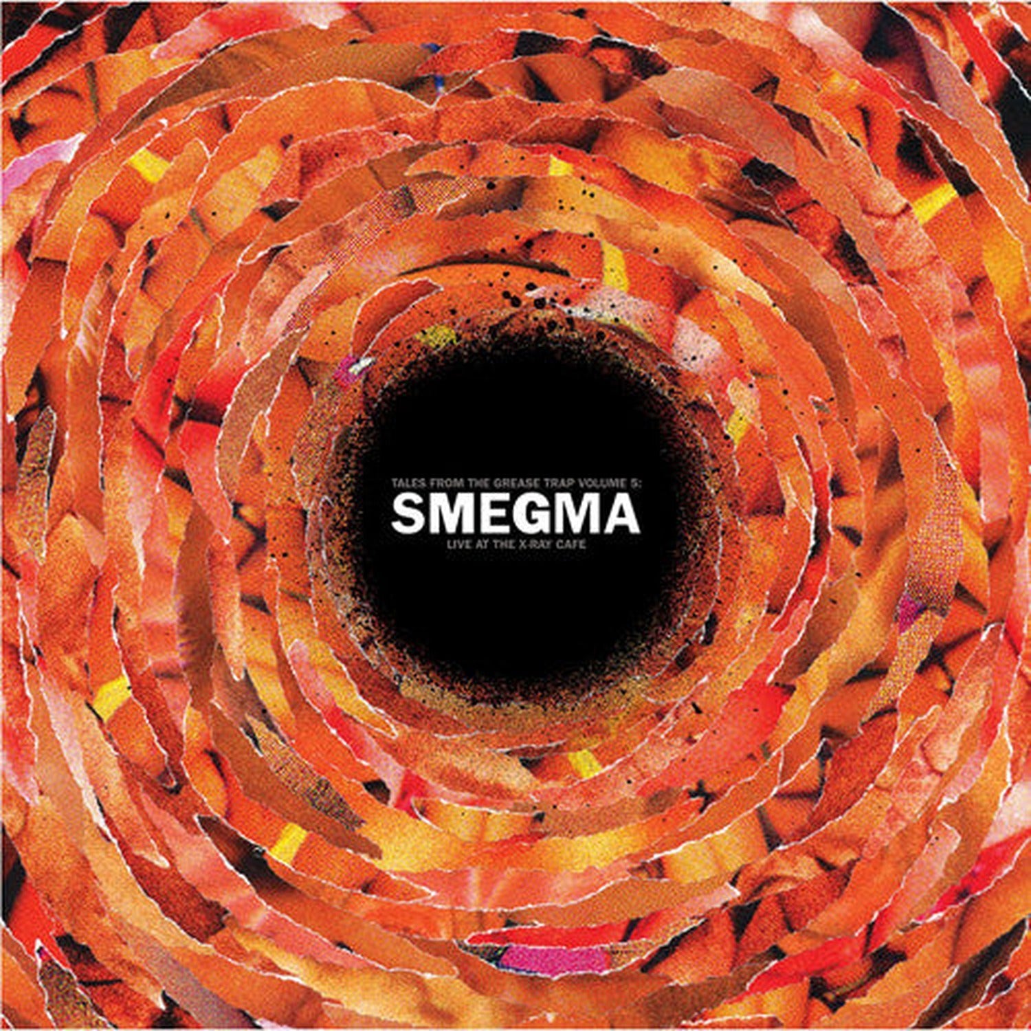 Smegma - Live At The X-ray Cafi (Limited Edition)