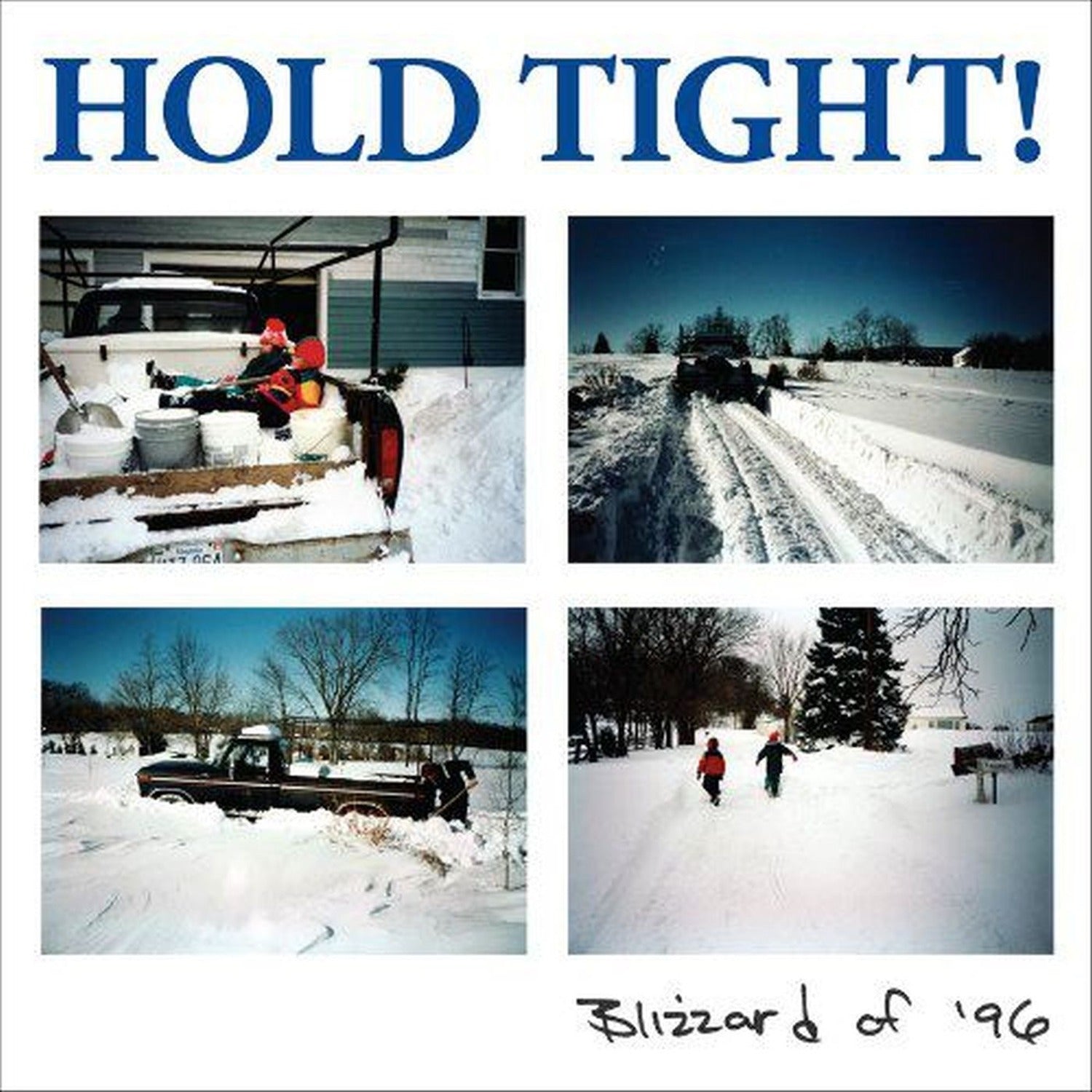Hold Tight - Blizzard Of '96